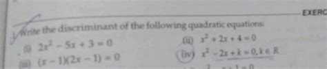 Exerc Write The Discriminant Of The Following Quadratic Equations X