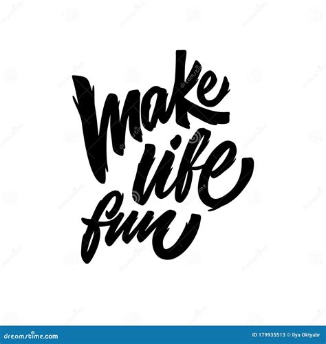 Make Life Fun Phrase Hand Written Lettering Black Color Text Vector