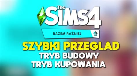 Oceniam Tryb Budowy I Kupowania First Look Razem Ra Niej The Sims