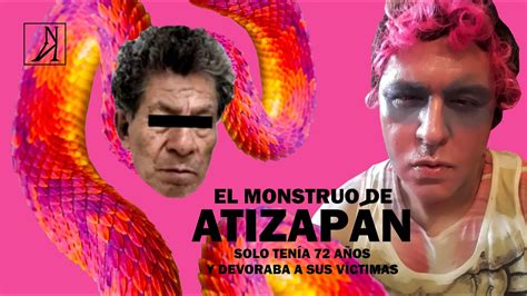 EL MONSTRUO DE ATIZAPAN YouTube