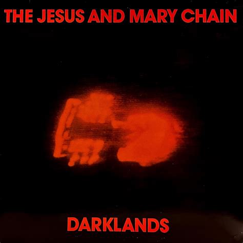 The Jesus And Mary Chain Darklands Reviews Album Of The Year