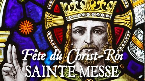 Sainte messe de la fête du Christ Roi DIGNUS EST AGNUS YouTube