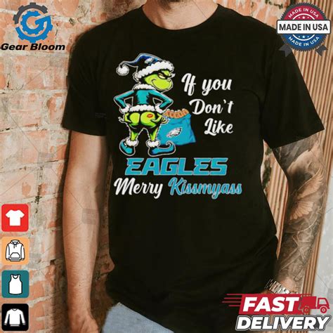 Grinch If You Dont Like Eagles Merry Kiss My Ass Christmas Shirt