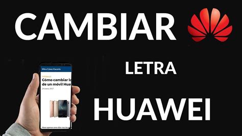 C Mo Cambiar La Letra Del Celular Huawei Gratis