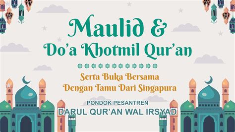 Maulid Doa Khotmil Qur An Buka Bersama Dengan Tamu Dari Singapura