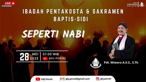 Ibadah Pentakosta Sakramen Baptis Sidi Seperti Nabi Gkj