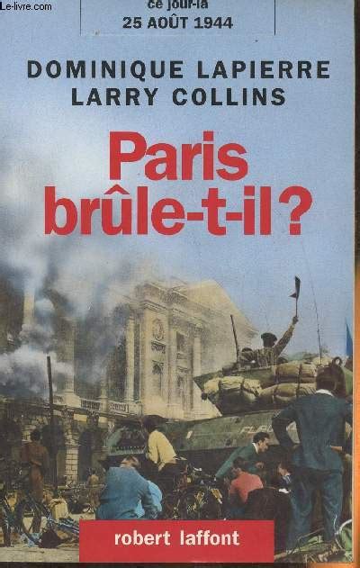 Paris brûle t il 25 août 1944 Histoire de la libération de Paris de