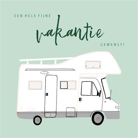 Leuke Vakantiekaart Fijne Vakantie Met Camper Kaartje2go