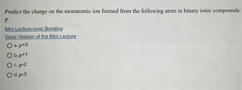 Solved Predict The Charge On The Monatomic Ion Formed Fr