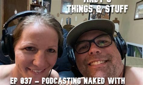 Ep Podcasting Naked With My Wife Crystal Erickson Andy Erickson