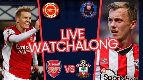 Arsenal Vs Southampton Live Stream Watchalong Youtube