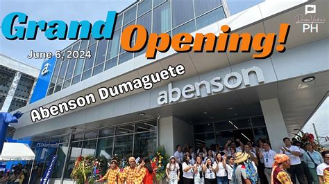 Abenson Dumaguete Opening | June 6, 2024 - YouTube