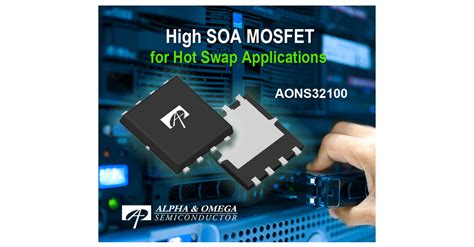 Alpha And Omega Semiconductor Introduces A High Soa Mosfet For Hot Swap Applications Business Wire