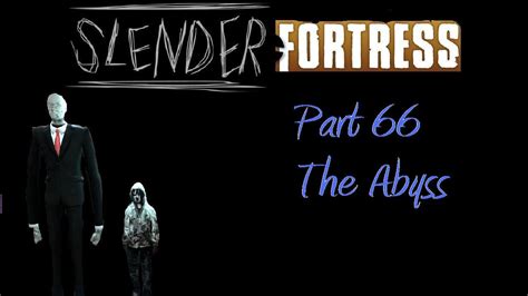 Tf2 Slender Fortress Part 66 The Abyss Slenderman And Kate Youtube