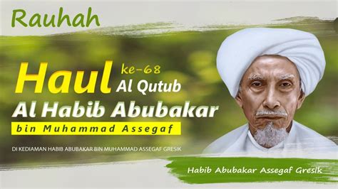 Live Rauhah Haul Al Qutb Al Habib Abubakar Bin Muhammad Assegaf