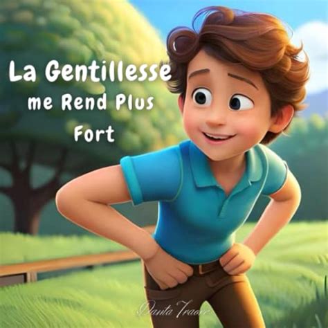 La Gentillesse Me Rend Plus Fort Un Livre Pour Enfants Sur La Magie De