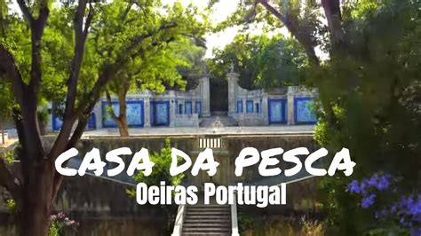 Casa da Pesca do Marquês de Pombal Oeiras Portugal YouTube