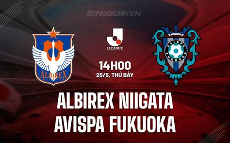 Nh N Nh Albirex Niigata Vs Avispa Fukuoka V Qg Nh T B N