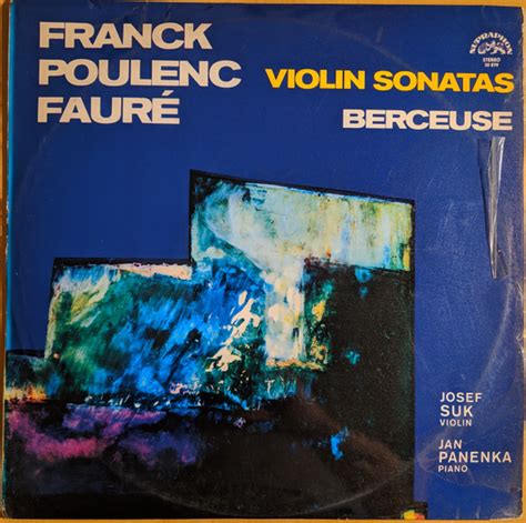 Franck Poulenc Fauré Josef Suk Jan Panenka Violin Sonatas