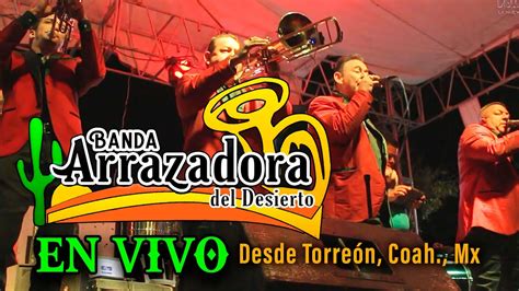 Banda Arrazadora Del Desierto En Vivo Youtube