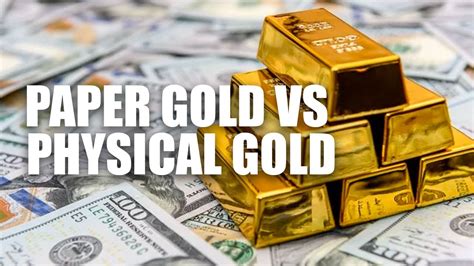 Paper Gold Vs Physical Gold Which Is Better Investment Best Way To