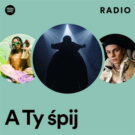 A Ty śpij Radio playlist by Spotify Spotify