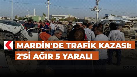 Mardin De Trafik Kazas Si A R Yaral Youtube