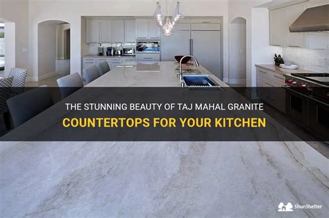 The Stunning Beauty Of Taj Mahal Granite Countertops For Your Kitchen