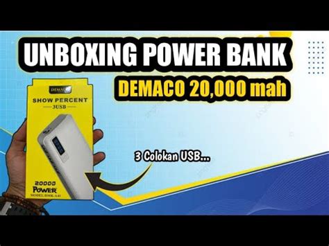 UNBOXING POWER BANK DEMACO KAPASITAS 20,000 mah 3 USB - YouTube
