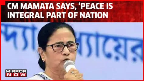 Bengal Cm Mamatas Address Call For Peace After Ram Navami Violence