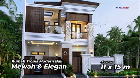 WOWW Desain Rumah Tropis Modern Bali 2 Lantai 4 Kamar Di Lahan 11 X 15