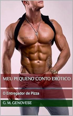 O Entregador De Pizza Gay Stories Meu Pequeno Conto Er Tico Livro Ebook Genovese G M