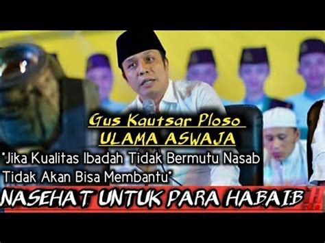 Gus Kautsar Ploso Beri Nasehat Para Habaib Gus Fuad Cs Jangan Salah