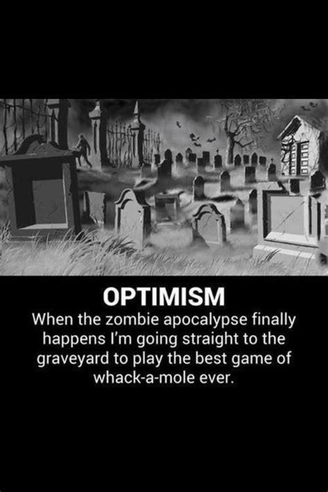 A Black And White Photo With Text That Reads Optimism When The Zombie