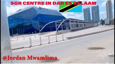 Watch The Progress Of Sgr Main Station Centre In Dar Es Salaam Tanzania