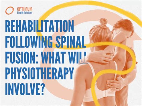 Rehabilitation Following Spinal Fusion What Will Physiotherapy Involve