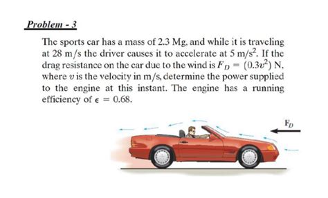 Solved Problem 3 The Sports Car Has A Mass Of 2 3 Mg And Chegg