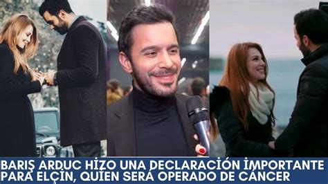 Barış Arduc hizo una declaración importante para Elçin quien será