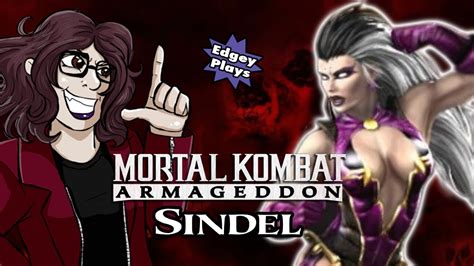 Edgey Plays Mortal Kombat Armageddon Sindel Youtube