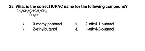 SOLVED 23 What Is The Correct IUPAC Name For The Following Compound