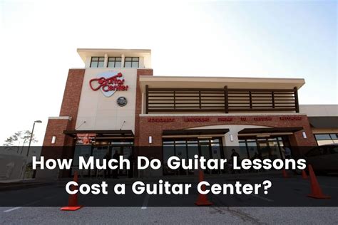 How Much Do Guitar Lessons Cost At Guitar Center 2024