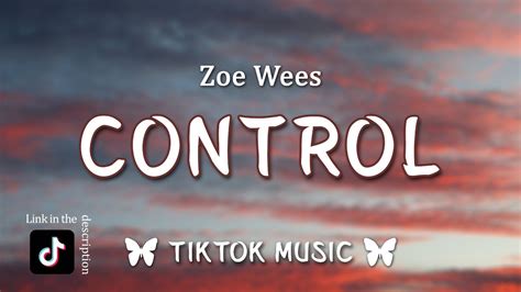 Zoe Wees Control Lyrics Even Though I M Older Now And I Know How To