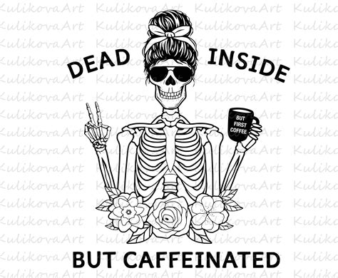 Dead inside but caffeinated SVG Sublimation download PNG | Etsy