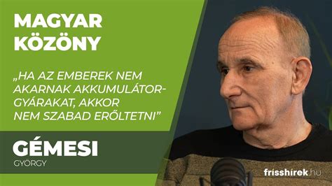 Gémesi György Ha az emberek nem akarnak akkumulátorgyárakat akkor