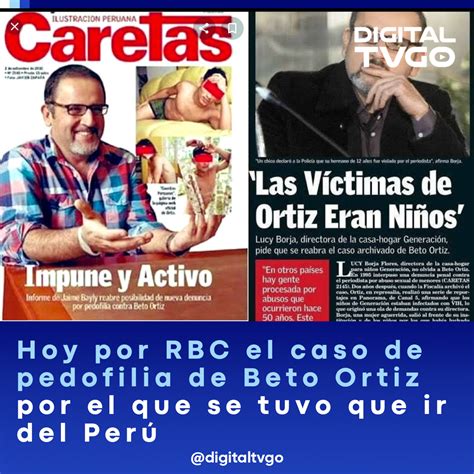 Hoy Por Rbc Toda La Verdad Del Caso De Pedofilia De Beto Ortiz Por El