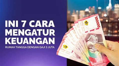 Ini 7 Cara Mengatur Keuangan Rumah Tangga Dengan Gaji 3 Juta