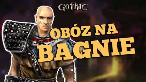 Zagrajmy w Gothic HD 04 Obóz Bractwa Gameplay PL YouTube