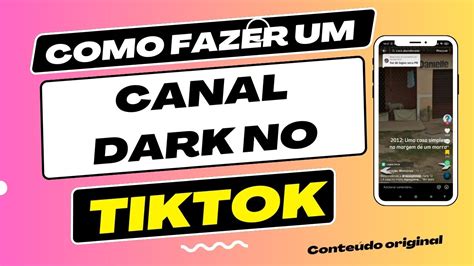 Como Fazer Um Canal Dark No Tiktok De Conteúdo Original Youtube