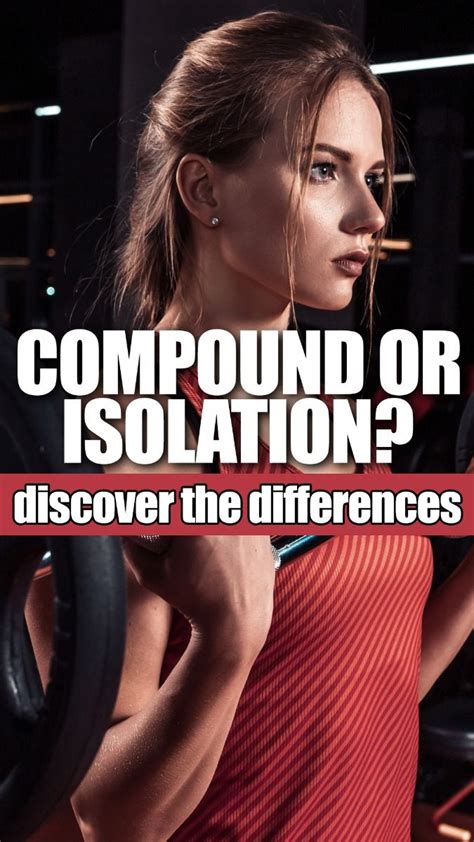 5 Key Differences Between Compound Vs Isolation Exercises Artofit