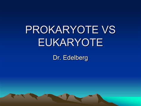 PROKARYOTE VS EUKARYOTE